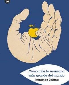 CÓMO ROBE LA MANZANA MAS GRANDE DEL MUNDO